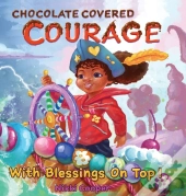 Chocolate Covered Courage With Blessings