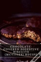 Chocolate-Covered Digestive Biscuits (Mcvities) Recipe