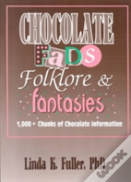Chocolate Fads, Folklore & Fantasies