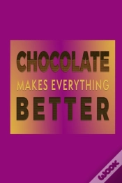 Capa do artigo Chocolate Makes Everything Better