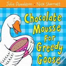 Chocolate Mousse For Greedy Goose