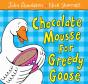 Chocolate Mousse For Greedy Goose - Preview