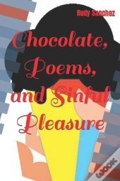 Chocolate, Poems, And Sinful Pleasure