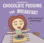Chocolate Pudding For Breakfast - Preview