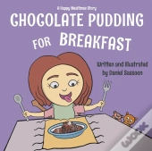 Chocolate Pudding For Breakfast