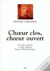 Choeur Clos, Choeur Ouvert
