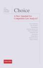 Choice - A New Standard For Competition Law Analysis? - Preview