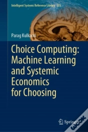 Capa do artigo Choice Computing: Machine Learning And Systemic Economics For Choosing