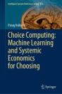 Choice Computing: Machine Learning And Systemic Economics For Choosing - Preview