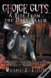 Choice Cuts-A Bite From The Dark Realm