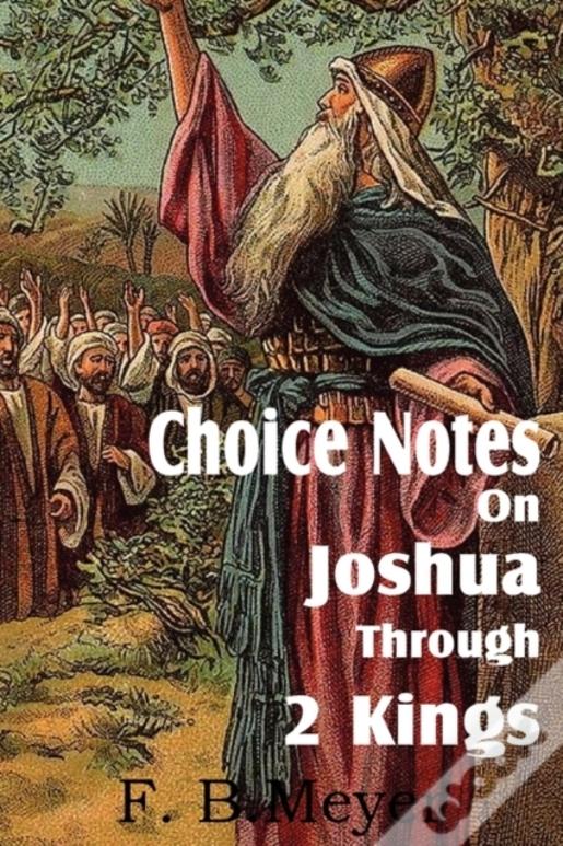 Choice Notes On Joshua Through 2 Kings