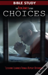 Choice - Ron James Story - Bible Study