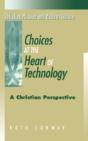 Choices At The Heart Of Technology - Preview