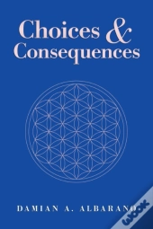 Choices & Consequences