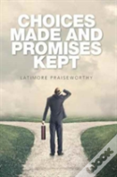 Choices Made And Promises Kept