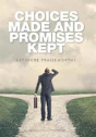 Choices Made And Promises Kept - Preview