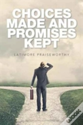 Choices Made And Promises Kept