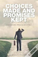 Choices Made And Promises Kept