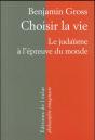 Choisir La Vie ; Le Judaïsme À L'Épreuve Du Monde - Preview