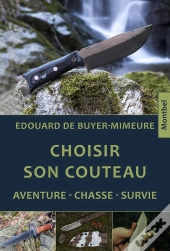 Choisir Son Couteau : Aventure, Chasse, Survie