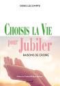 Choisis La Vie Pour Jubiler : Raisons De Croire - Preview