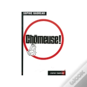 Chomeuse ; L'Exclusion Au Quotidien