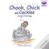 Chook, Chick And Cackles - Chook'S First Egg
