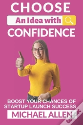 Choose An Idea With Confidence!