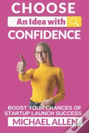 Capa do artigo Choose An Idea With Confidence!