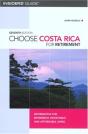 Choose Costa Rica For Retirement - Preview