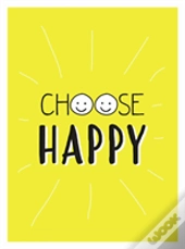 Choose Happy
