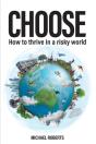 Choose: How To Thrive In A Risky World - Preview