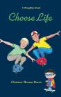 Choose Life - Preview