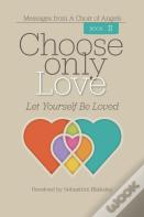 Choose Only Love