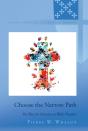 Choose The Narrow Path - Preview