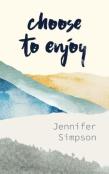 Choose To Enjoy