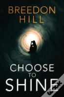 Choose To Shine