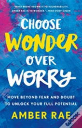 Choose Wonder Over Worry