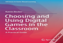 Choosing And Using Digital Games In The Classroom