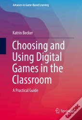 Choosing And Using Digital Games In The Classroom