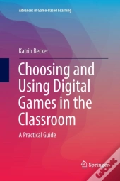 Choosing And Using Digital Games In The Classroom