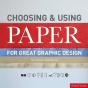 Choosing And Using Paper For Great Graphic Design /Anglais - Preview