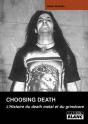 Choosing Death ; L'Histoire Du Death Metal Et Du Grindcore - Preview