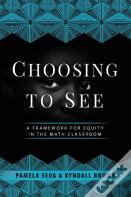 Choosing To See