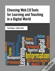 Choosing Web 2.0 Tools For Learning And Teaching In A Digital World