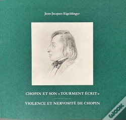 Capa do artigo Chopin Et Son « Tourment Écrit » : Violence Et Nervosité De Chopin