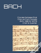 Chorale Fantasia (First Chorus) From Cantata Bwv 180 For Satb Choir & Quartet.