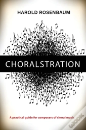 Choralstration - A Practical Guide For Composers