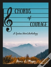 Chords Of Courage: A Spoken Word Antholo