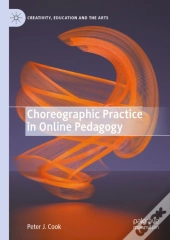 Choreographic Practice In Online Pedagogy